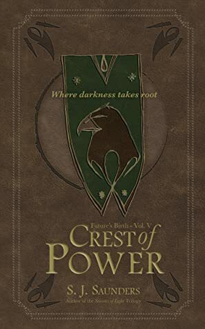 Crest of Power by S.J. Saunders