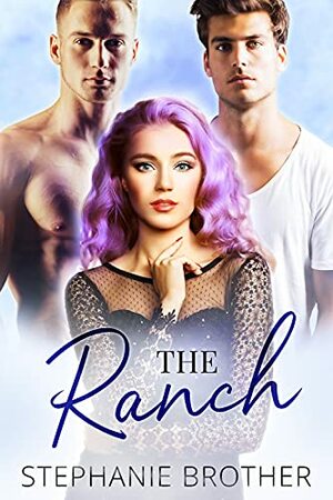 The Ranch by Stephanie Brother