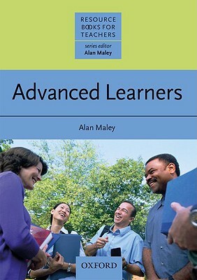 Advanced Learners by Alan Maley