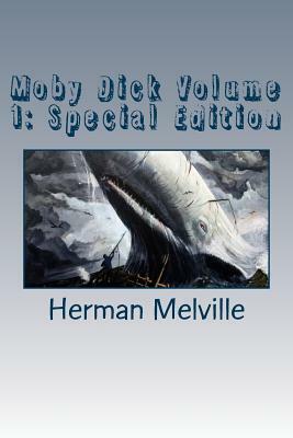 Moby Dick Volume 1: Special Edition by Herman Melville