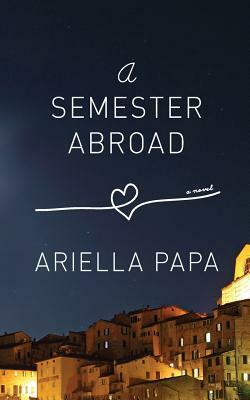 A Semester Abroad by Ariella Papa
