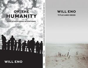 Title and Deed / Oh, the Humanity and Other Good Intentions by Will Eno