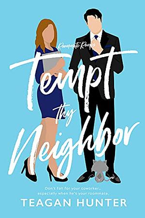 Tempt Thy Neighbor by Teagan Hunter