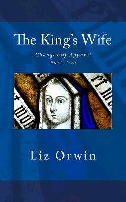 The King's Wife by Liz Orwin