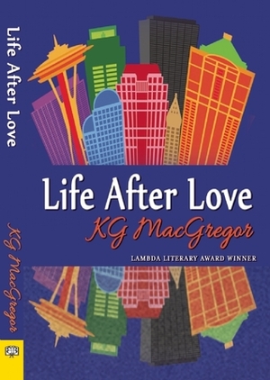 Life After Love by K.G. MacGregor