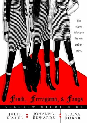 Fendi, Ferragamo, and Fangs by Julie Kenner