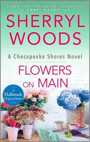 Flowers on Main by Sherryl Woods