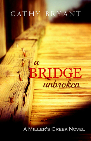 A Bridge Unbroken by Cathy Bryant