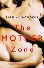 The Mother Zone by Marni Jackson