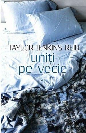 Uniţi pe vecie by Taylor Jenkins Reid