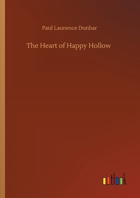 The Heart of Happy Hollow by Paul Laurence Dunbar