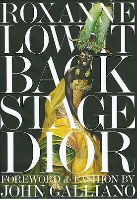 Backstage Dior by John Galliano, Roxanne Lowit, Valerie Steele