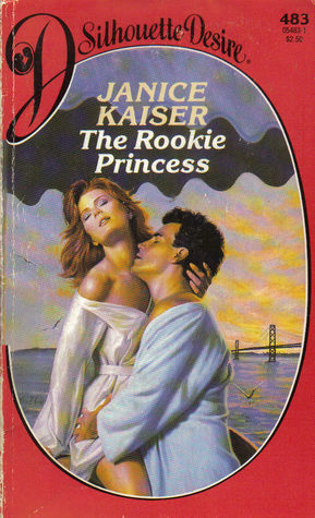 The Rookie Princess by Janice Kaiser