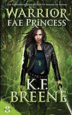 Warrior Fae Princess by K.F. Breene