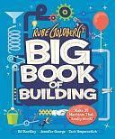 Rube Goldberg's Big Book of Building: Make 25 Machines That Really Work! by Jennifer George, Zach Umperovitch