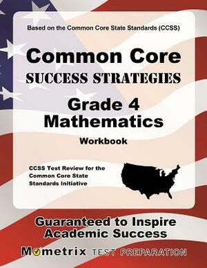 Common Core Success Strategies Grade 4 Mathematics Workbook [With Answer Key] by 