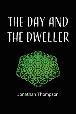 The day and the dweller by Jonathan Thompson