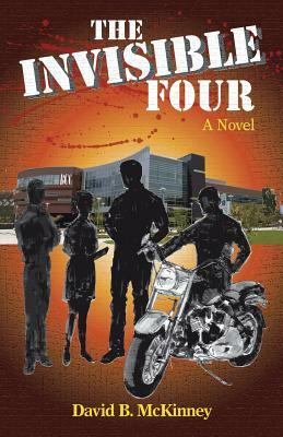 The Invisible Four by David B. McKinney