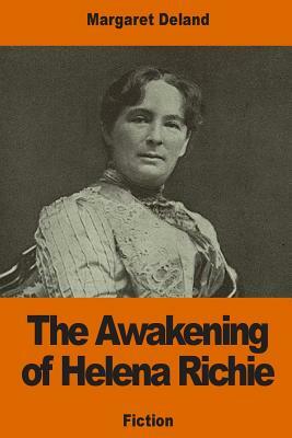 The Awakening of Helena Richie by Margaret Deland