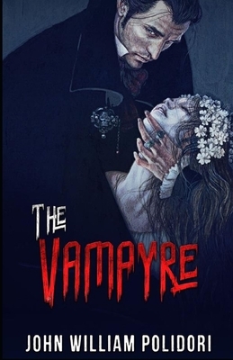 The Vampyre: by John William Polidori by John William Polidori, Skyhigh Publication