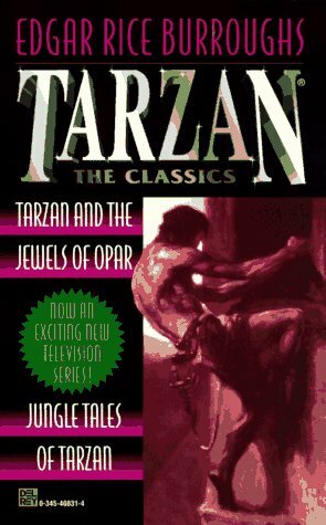 Tarzan & the Jewels of Opar / Jungle Tales of Tarzan by Edgar Rice Burroughs