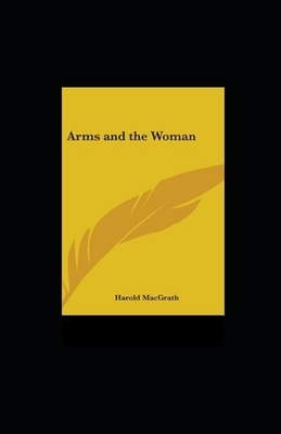 Arms and the Woman illustrated by Harold Macgrath