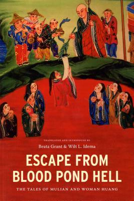 Escape from Blood Pond Hell: The Tales of Mulian and Woman Huang by 