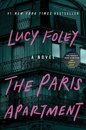 The Paris Apartment by Lucy Foley by Lucy Foley, Lucy Foley