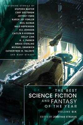The Best Science Fiction and Fantasy of the Year, Volume 6 by Jonathan Strahan