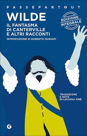 Il fantasma di Canterville e altri racconti by Oscar Wilde