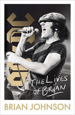 Die Leben des Brian: Die Autobiografie by Brian Johnson, Sven Scheer