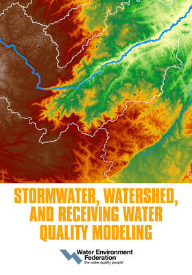 Stormwater, Watershed, and Receiving Water Quality Modeling by Water Environment Federation