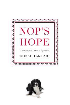 Nop's Hope: A Novel by the Author of Nop's Trials by Donald McCaig