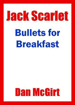 Bullets for Breakfast by Dan McGirt