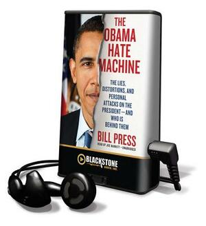 The Obama Hate Machine by Bill Press