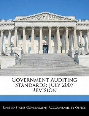 Government Auditing Standards: July 2007 Revision by United States