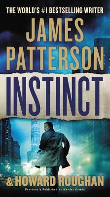 Instinct (Previously Published as Murder Games) by Howard Roughan, James Patterson