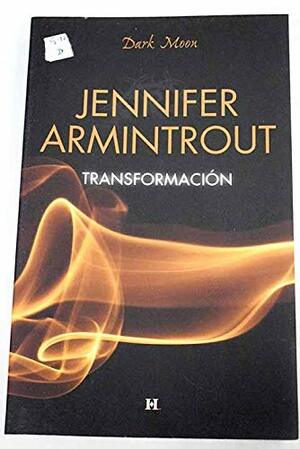 Transformación by Jennifer Armintrout