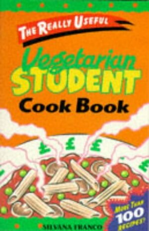 Vegetarian Student Cook Book by Silvana Franco
