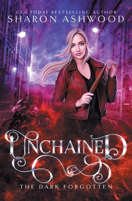 Unchained: The Dark Forgotten by Sharon Ashwood