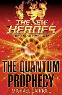The Quantum Prophecy by Michael Carroll