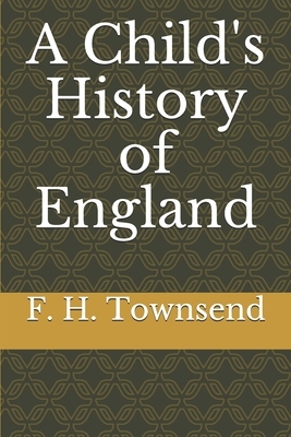 A Child's History of England by F. H. Townsend