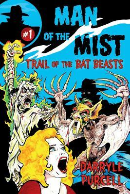 Trail of the Bat Beasts by Darryle Purcell