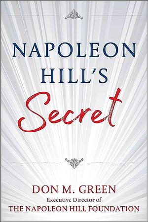 Napoleon Hill's Secret by Don Green