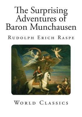The Surprising Adventures of Baron Munchausen by Rudolph Erich Raspe