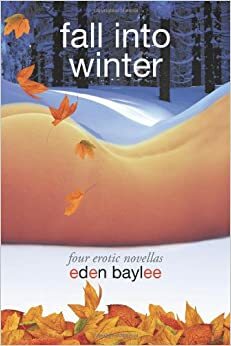 Fall Into Winter by Eden Baylee
