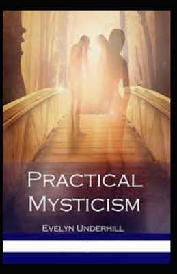 Practical Mysticism Illustrated by Evelyn Underhill