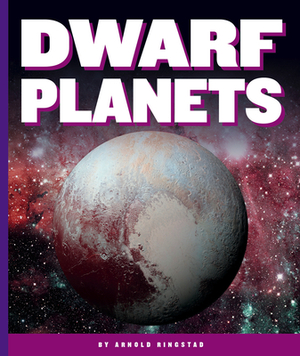 Dwarf Planets by Arnold Ringstad