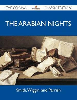 The Arabian Nights: The Original Classic Edition by Maxfield Parrish, Nora Archibald Smith, Kate Douglas Wiggin
