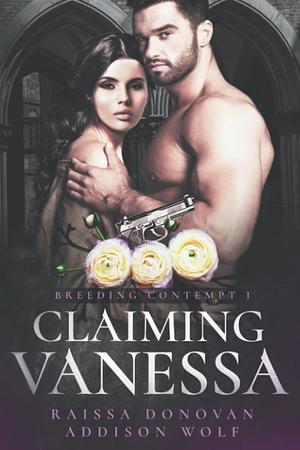 Claiming Vanessa by Raissa Donovan, Addison Wolf